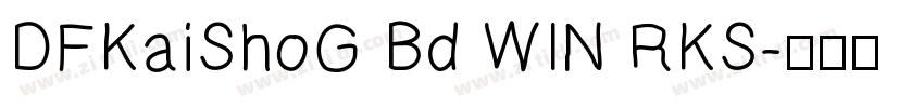 DFKaiShoG Bd WIN RKS字体转换